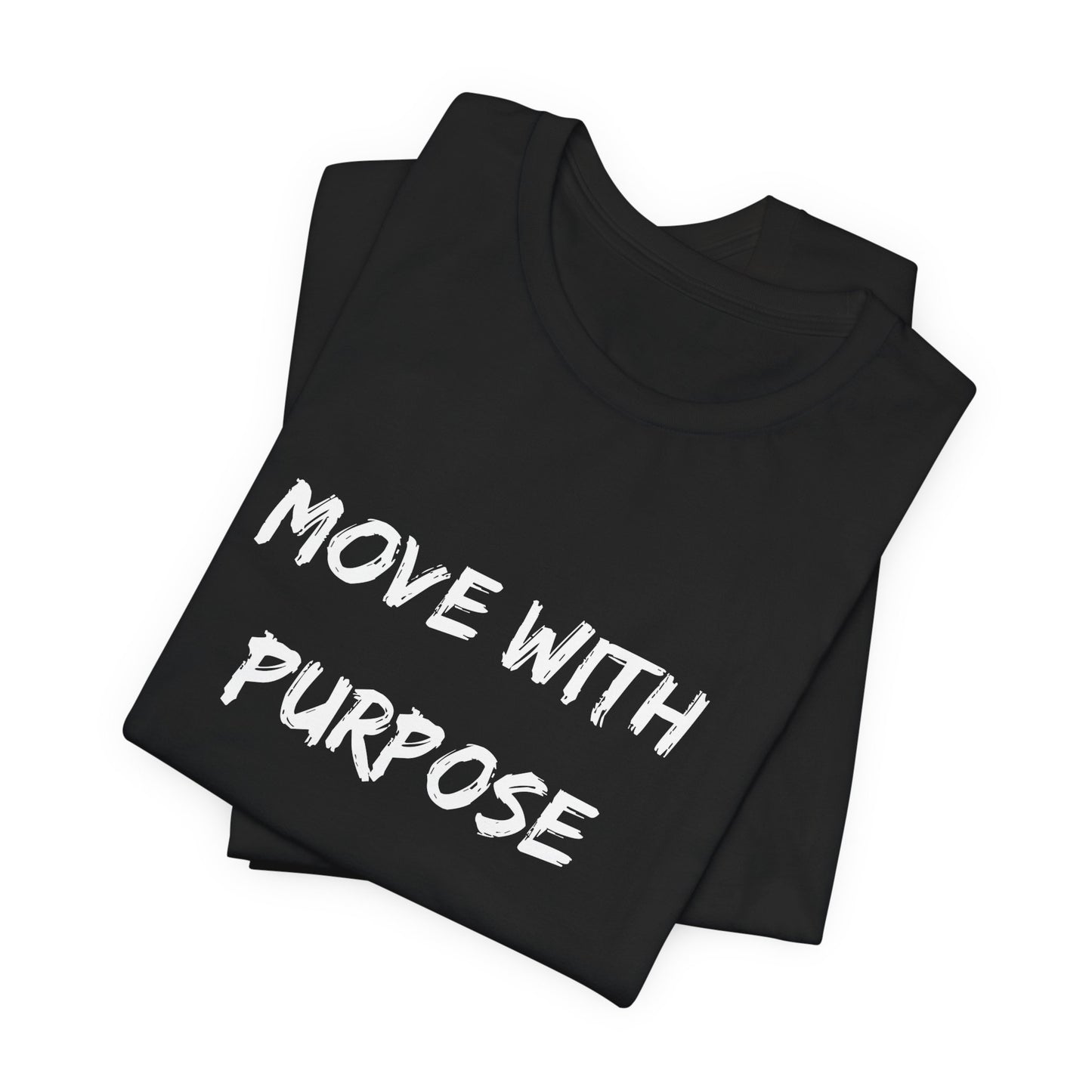 Move With Purpose Tee — Motivational Black Graphic T-Shirt